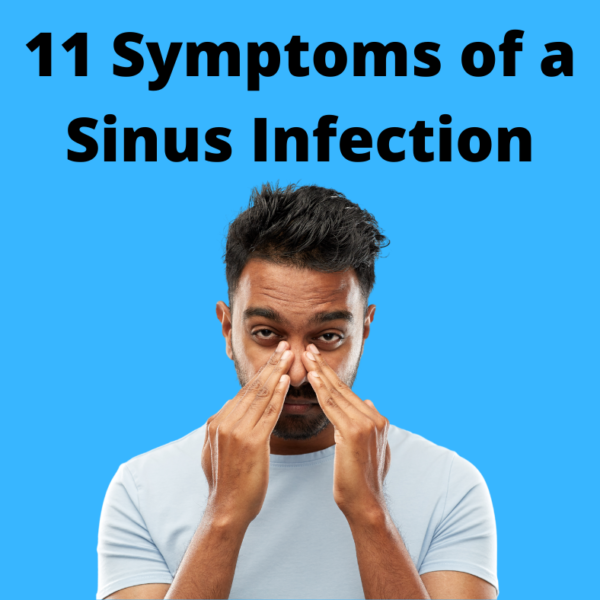 11 Symptoms of a Sinus Infection